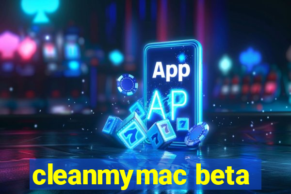 cleanmymac beta