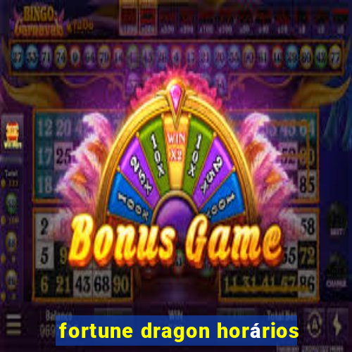 fortune dragon horários