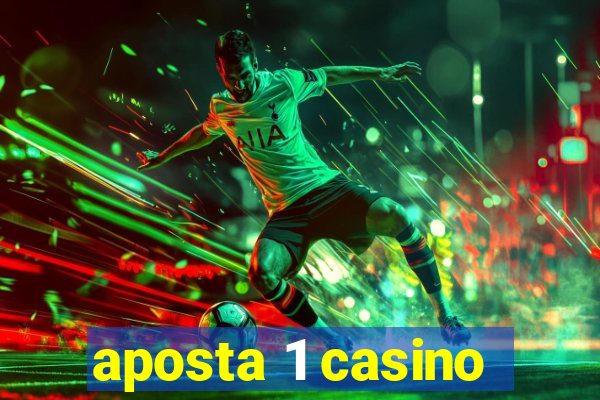 aposta 1 casino