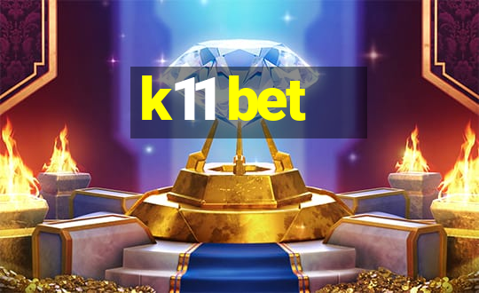 k11 bet