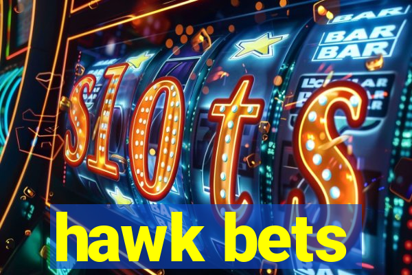 hawk bets