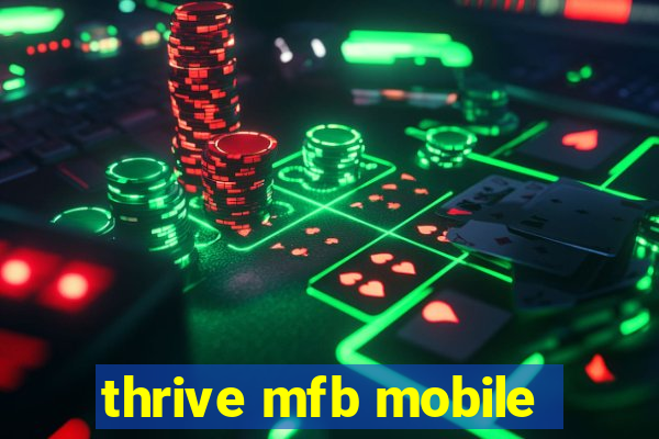 thrive mfb mobile