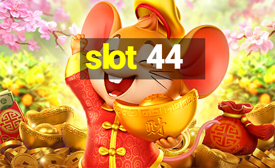 slot 44