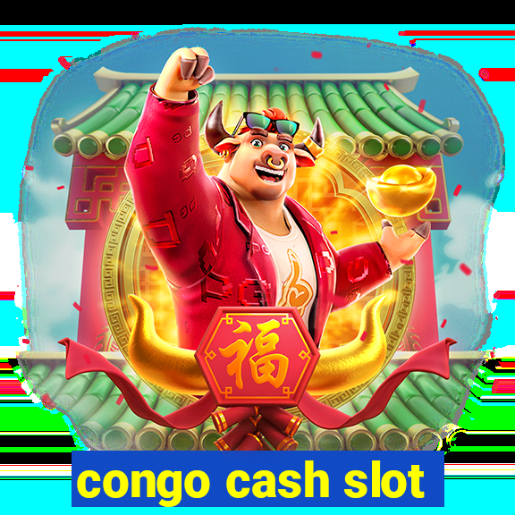 congo cash slot