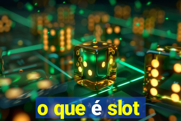 o que é slot