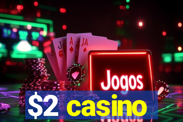 $2 casino