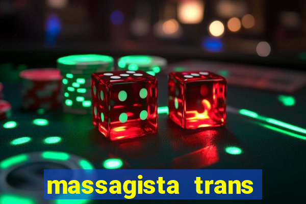 massagista trans s?o paulo