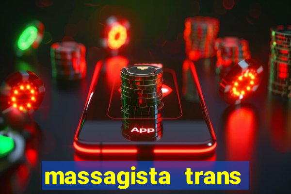 massagista trans s?o paulo