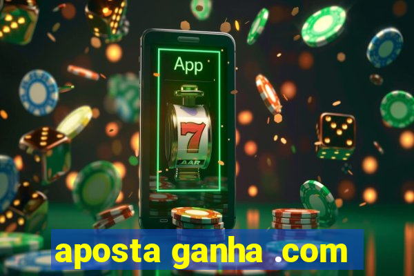 aposta ganha .com