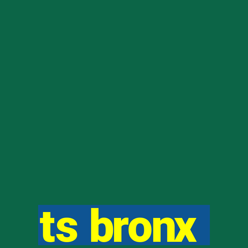 ts bronx