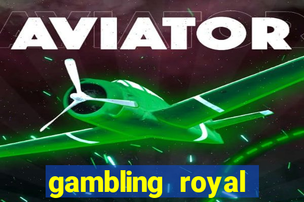 gambling royal palace casino