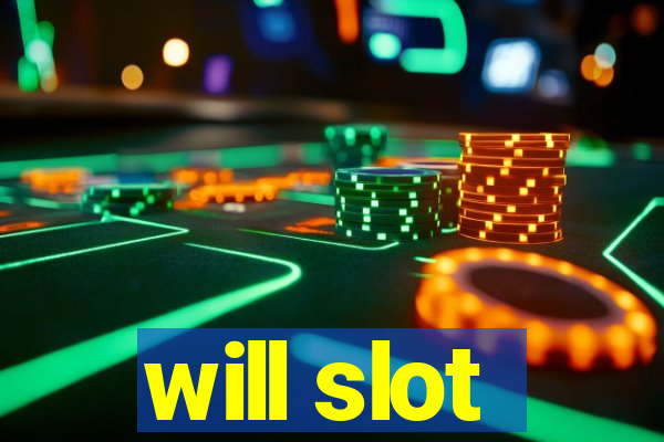 will slot