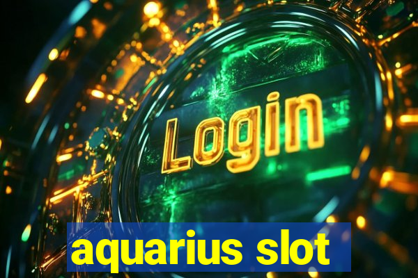 aquarius slot