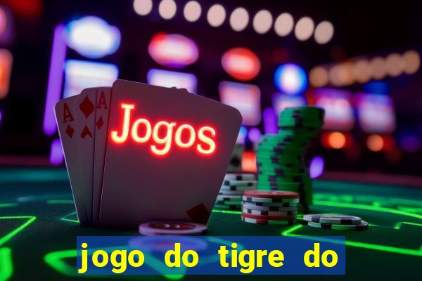 jogo do tigre do gusttavo lima