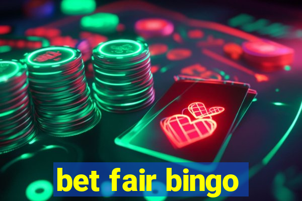 bet fair bingo