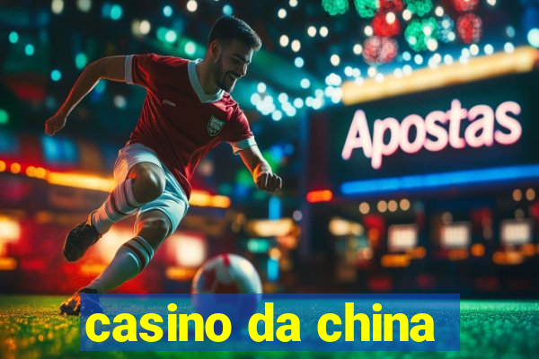 casino da china