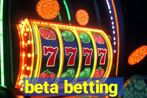 beta betting