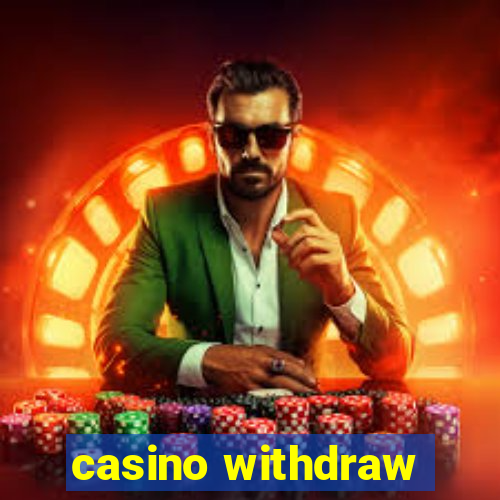 casino withdraw