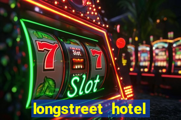 longstreet hotel and casino