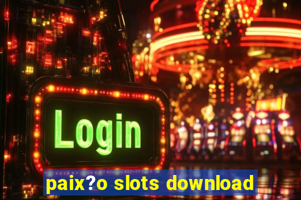 paix?o slots download