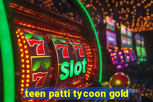 teen patti tycoon gold