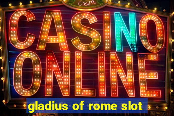 gladius of rome slot