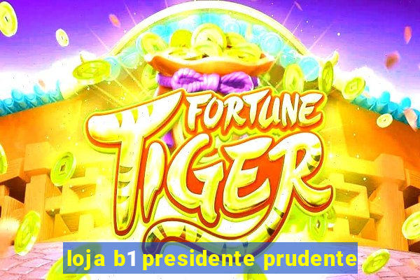 loja b1 presidente prudente