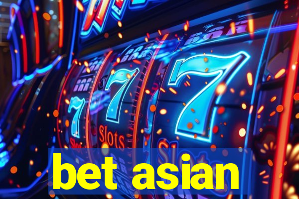 bet asian