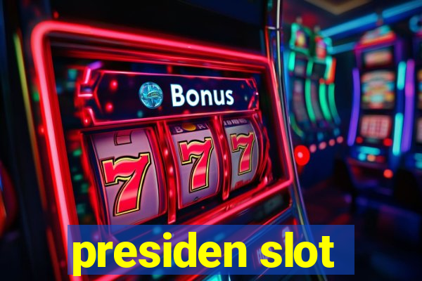 presiden slot