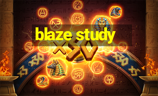 blaze study