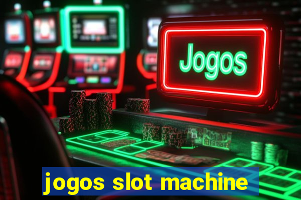 jogos slot machine