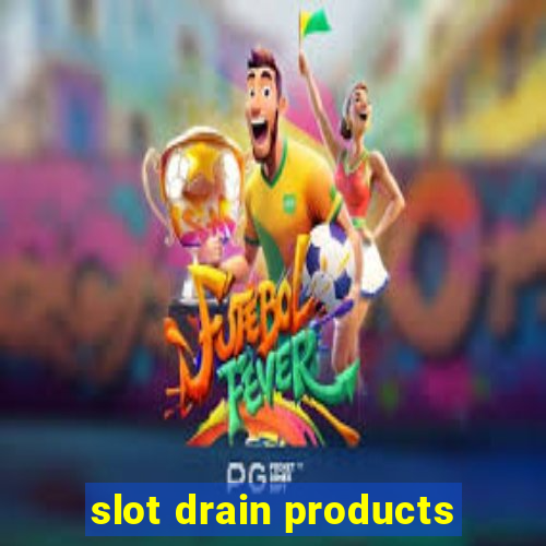 slot drain products