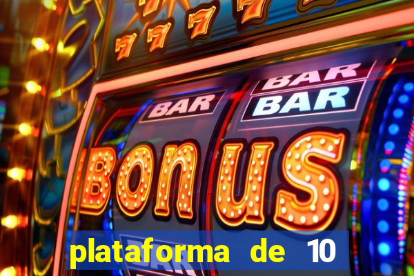 plataforma de 10 reais bet