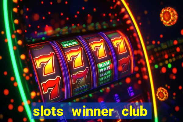 slots winner club 777 casino