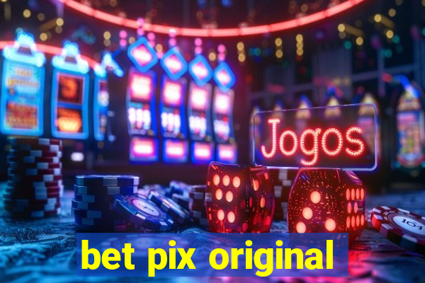 bet pix original