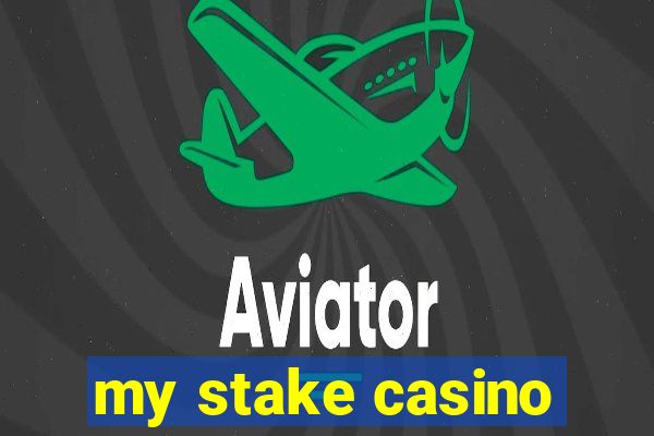 my stake casino