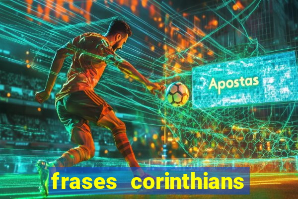 frases corinthians zuando o palmeiras