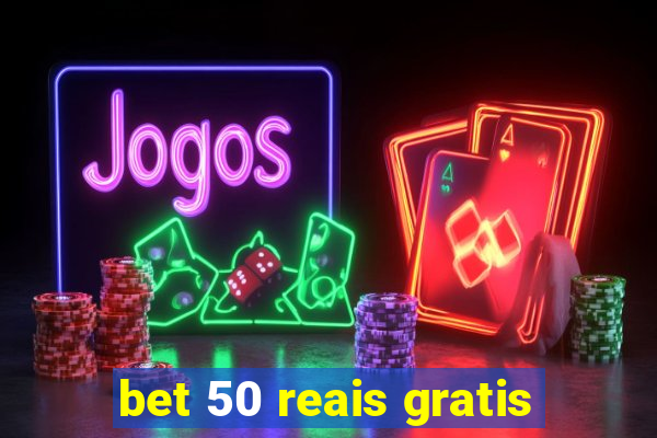 bet 50 reais gratis