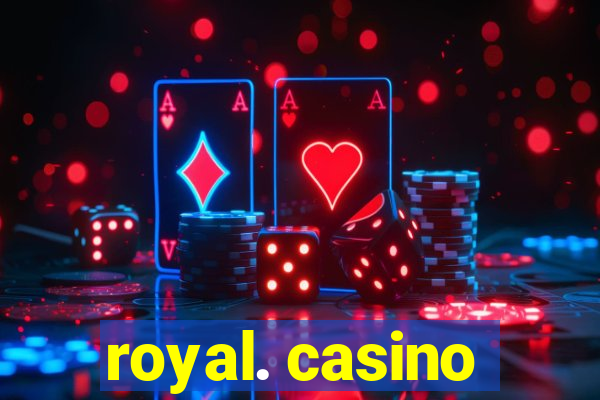 royal. casino