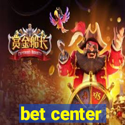 bet center