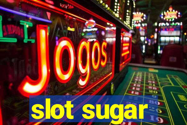 slot sugar