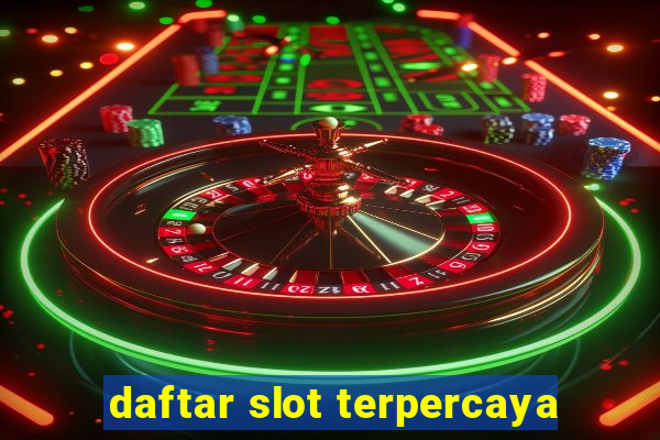 daftar slot terpercaya