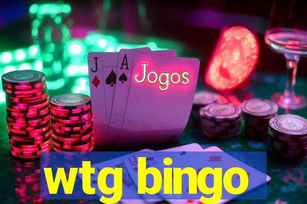 wtg bingo