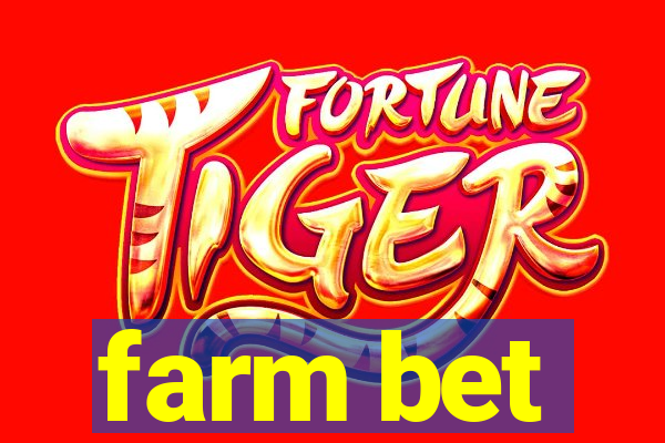 farm bet