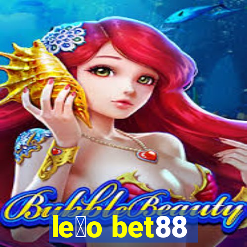 le茫o bet88