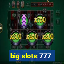 big slots 777