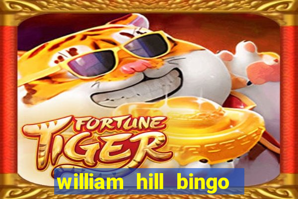 william hill bingo refer a friend