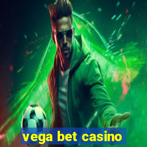 vega bet casino