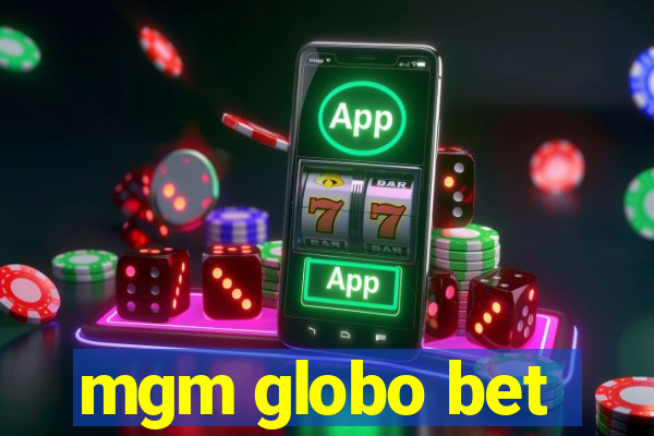 mgm globo bet