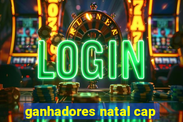 ganhadores natal cap